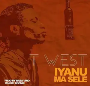 Twest - Iyanu Ma Sele